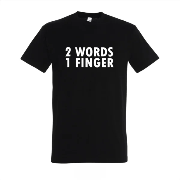 T-shirt 2 words 1 finger