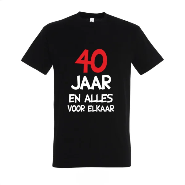 T-shirt 40 jaar en alles voor elkaar