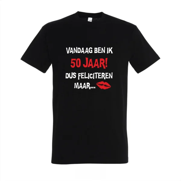 T-shirt vandaag ben ik 50 jaar dus feliciteren maar