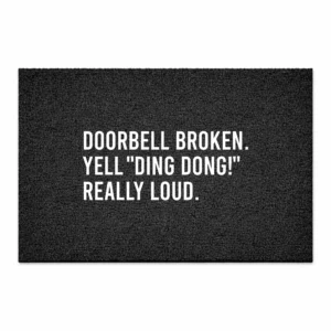 Deurmat DOORBELL BROKEN. YELL "DING DONG!" REALLY LOUD