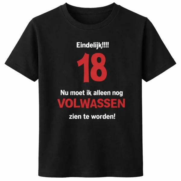 T-shirt 18 jaar nu eindelijk volwassen