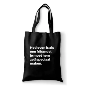 Katoenen tas Het leven is als een frikandel, je moet hem zelf speciaal maken