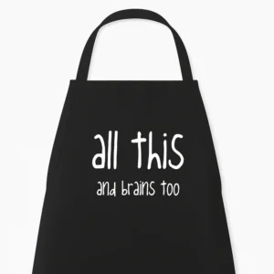 Keukenschort All this and brains too