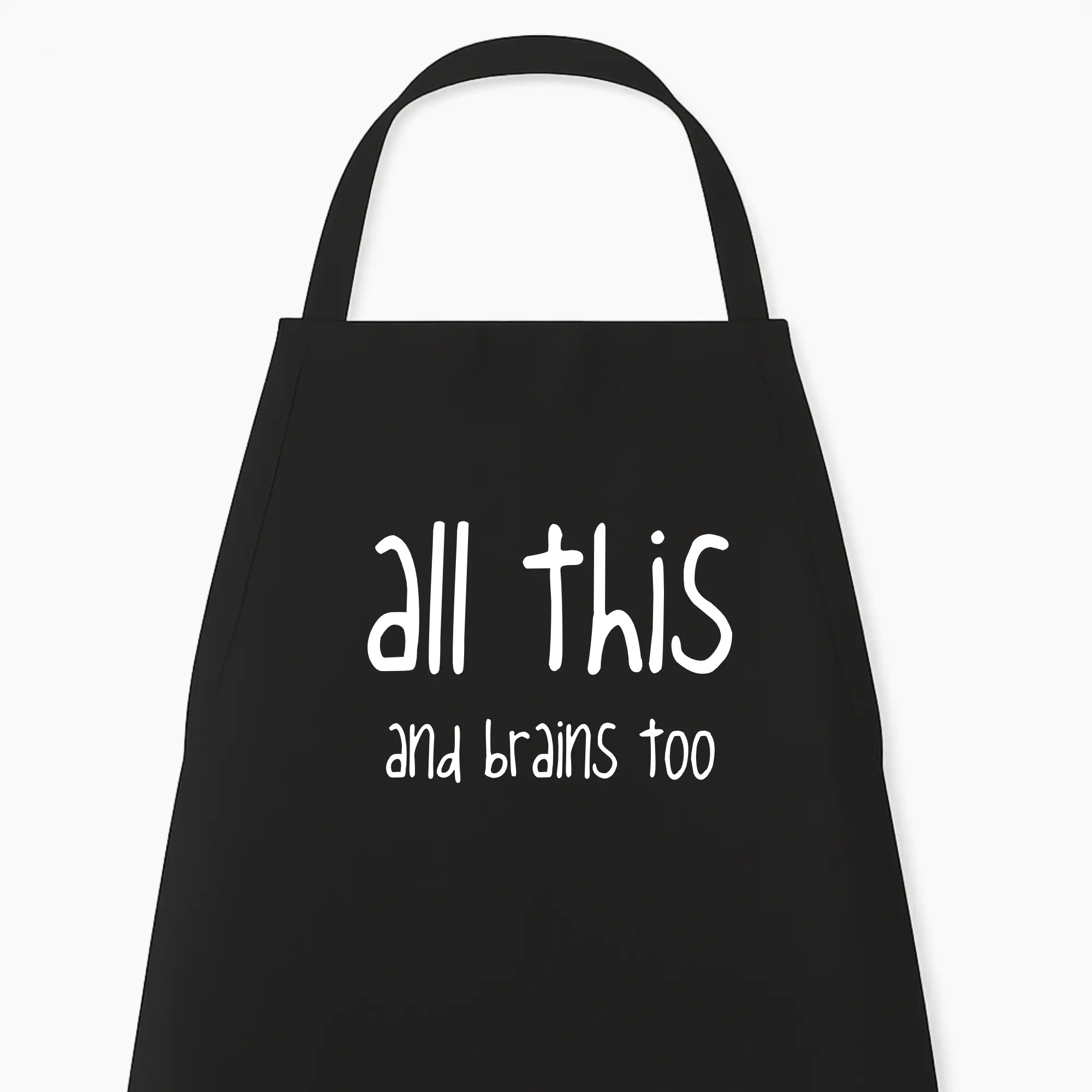 Keukenschort All this and brains too