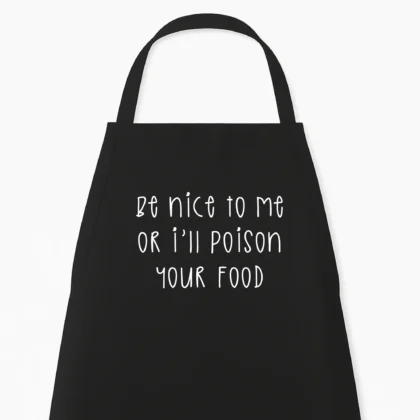 Keukenschort Be nice to me or I'll poison your food