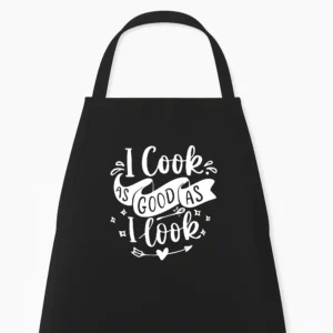 Keukenschort I cook as good as I look