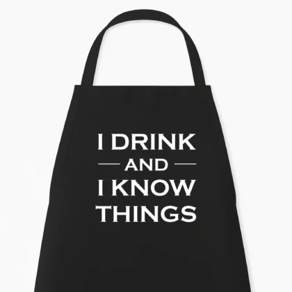 Keukenschort I drink and I know things