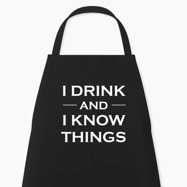 Keukenschort I drink and I know things
