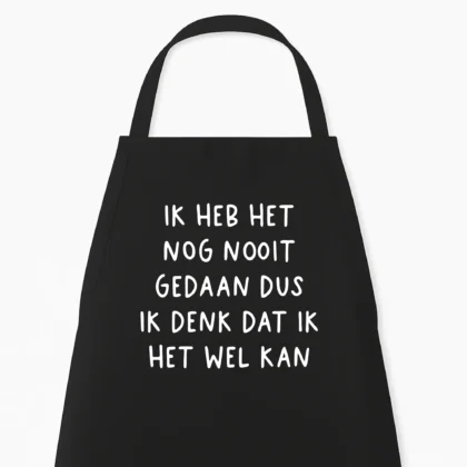 Keukenschort Ik heb het nog nooit gedaan, maar ik denk dat ik het wel kan