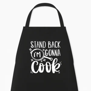 Keukenschort Stand back, I'm gonna cook