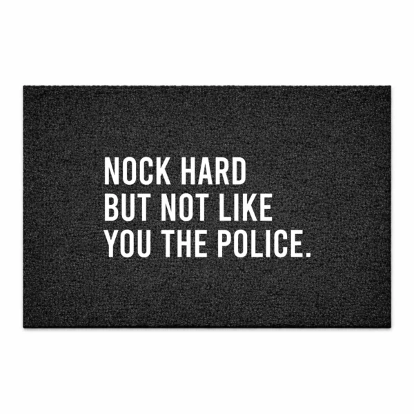 deurmat knock hard not like police