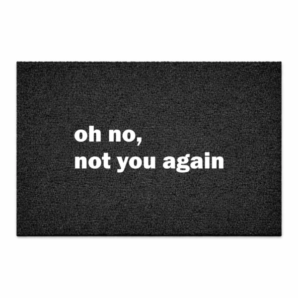 deurmat oh no not you again
