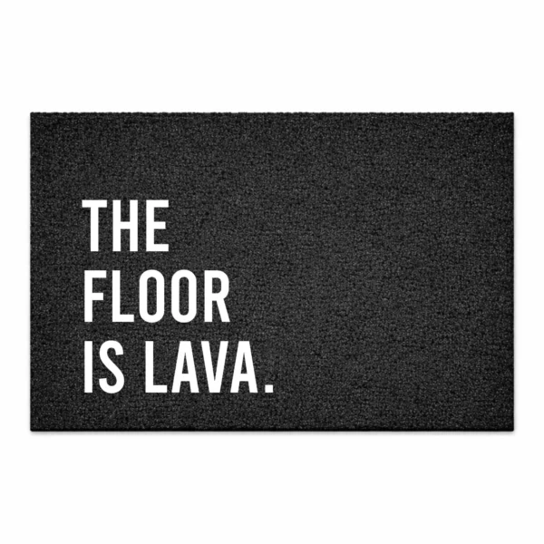 Deurmat Deurmat The Floor is Lava - Zwart - 60 x 40 cm - Deurmat Binnen - Droogloopmat - Deurmat met Tekst - Schoonloopmat - Grappige Deurmat