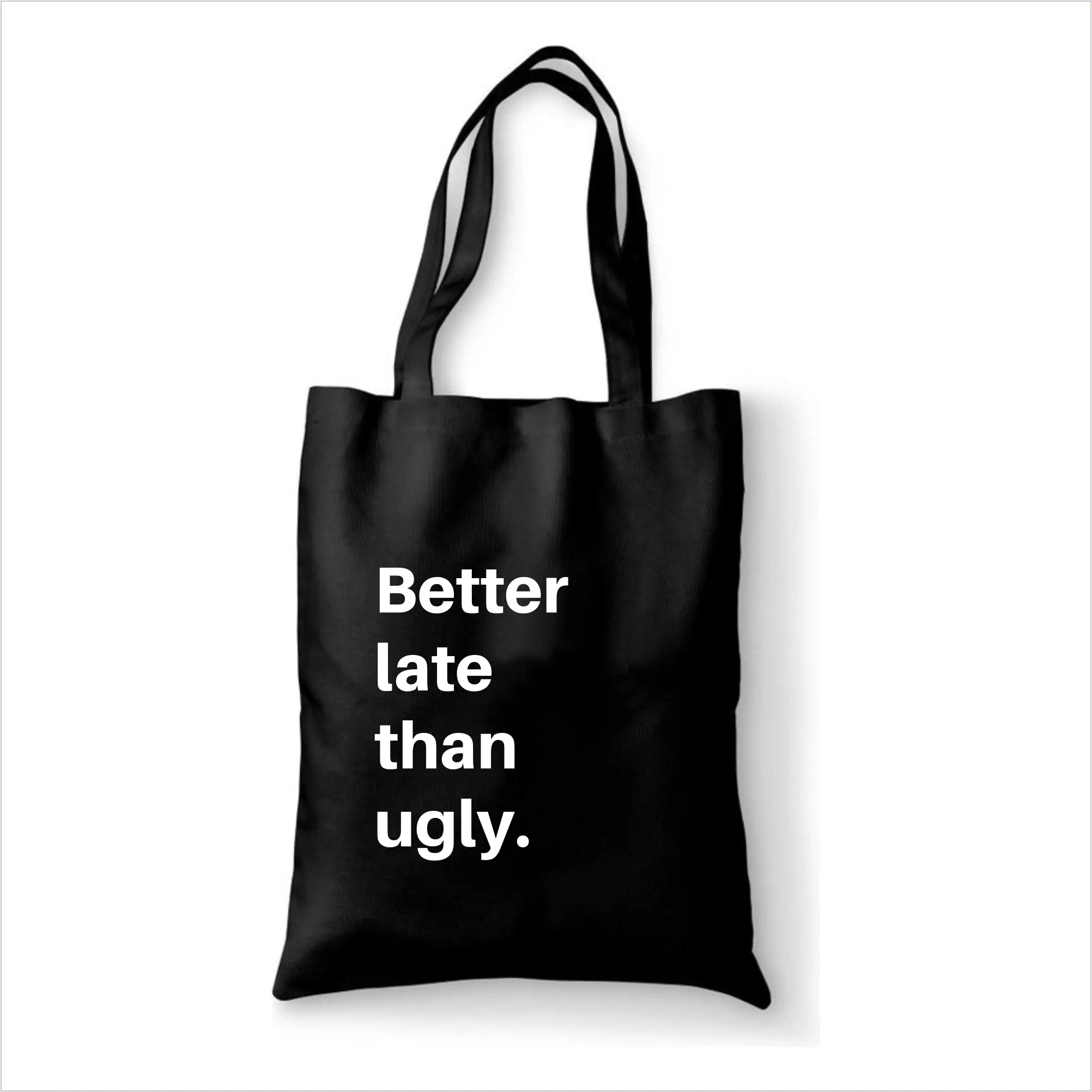 Katoenen tas Better late than ugly