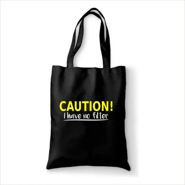 Katoenen tas Caution i have no filter