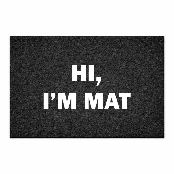 Deurmat Hi, i'm mat - Zwart - 60 x 40 cm - Deurmat Binnen - Droogloopmat - Deurmat met Tekst - Schoonloopmat - Grappige Deurmat