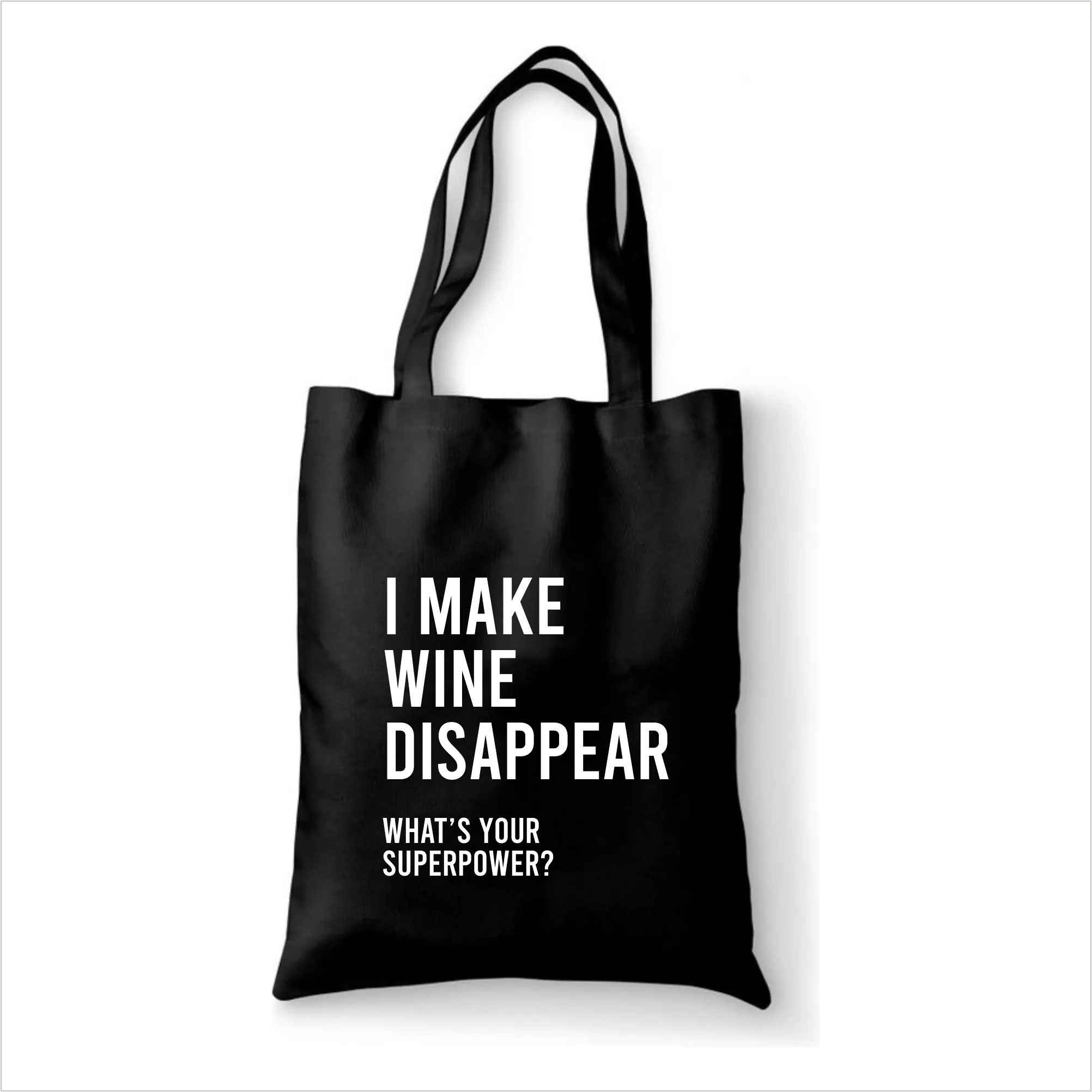 Katoenen tas I make wine disappear. What's your superpower?