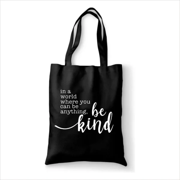 Katoenen tas In a world where you can be anything, be kind