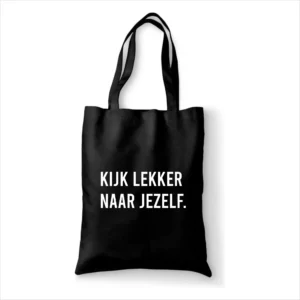 Katoenen tas Kijk lekker naar jezelf