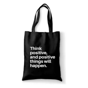 Katoenen tas Think positive and positive things will happen