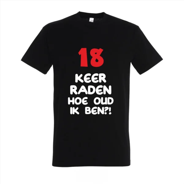 T-shirt 18 keer raden hoe oud ik ben?
