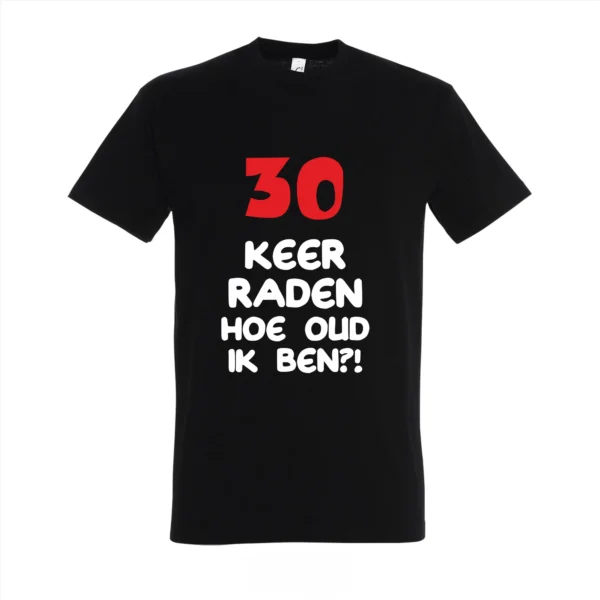 T-shirt 30 keer raden hoe oud ik ben?