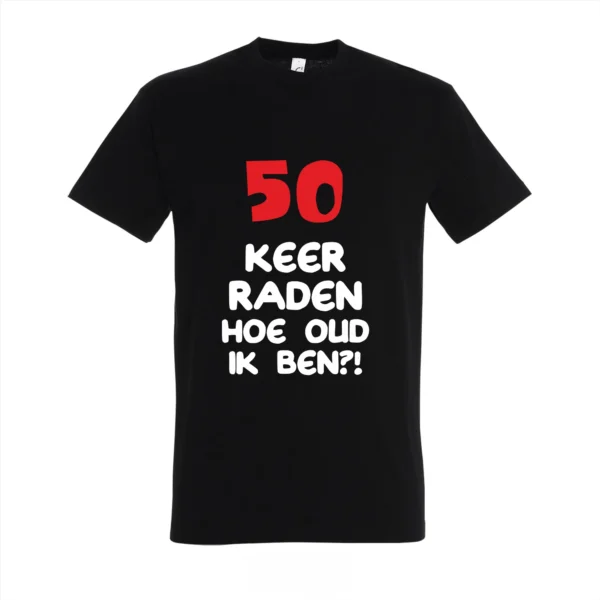 T-shirt 50 keer raden hoe oud ik ben?