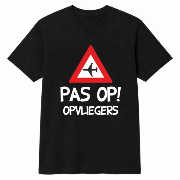T-shirt Pas op! Opvliegers