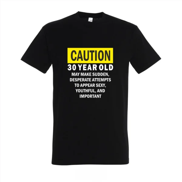 T-shirt Caution 30 years old