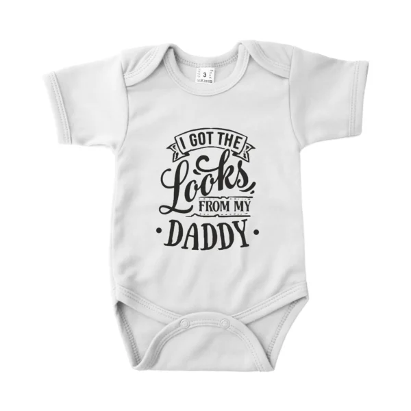 Romper I got the looks from my daddy