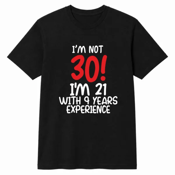T-shirt I'm not 30!