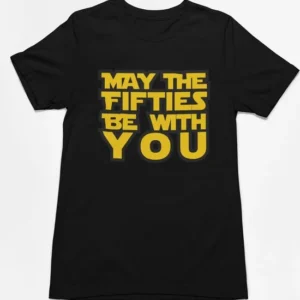T-shirt May the 50ties be with you