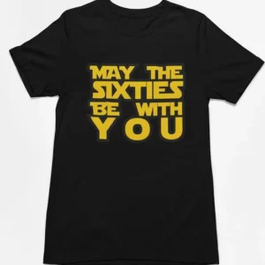 T-shirt May the 60ties be with you