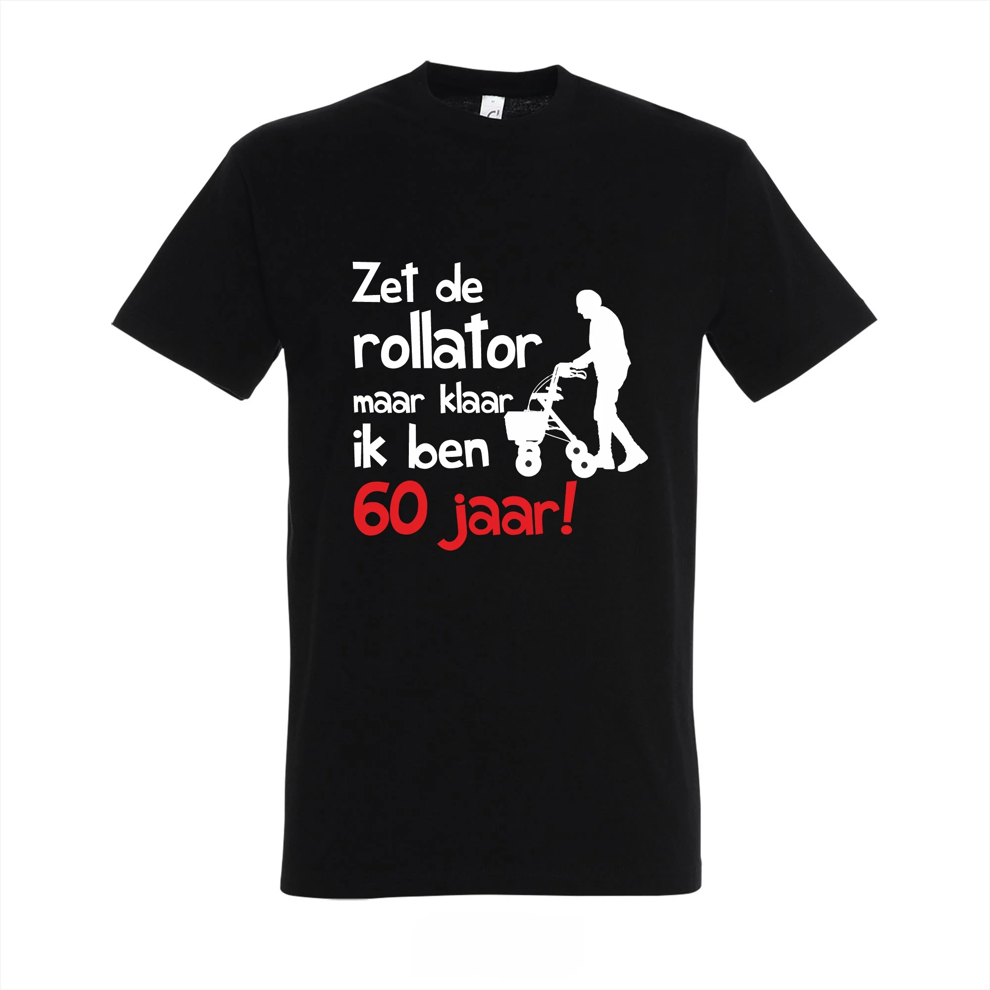 T-shirt Zet de rollator maar klaar ik ben 60 jaar!