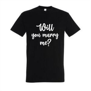Will you marry me? - T-shirt M - Zwart - marry me - huwelijksaanzoek - Will you marry me - will you marry me - huwelijksaanzoek - marry me - aanzoek